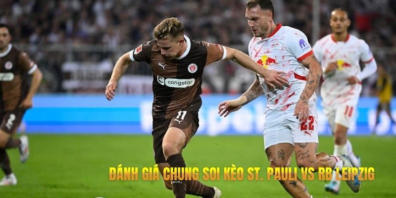 Đánh giá chung về lực lượng khi soi kèo St. Pauli vs RB Leipzig